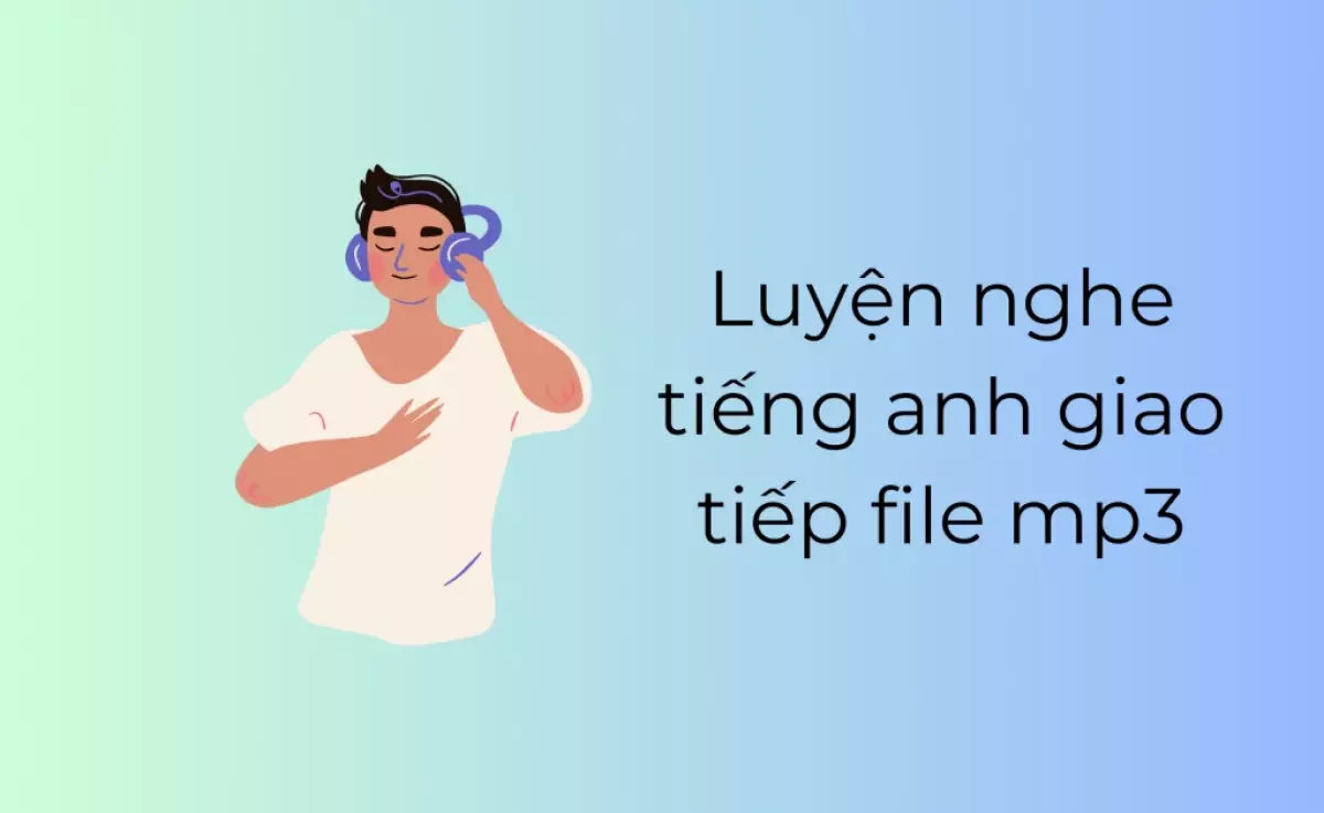Luyện nghe tiếng Anh giao tiếp file mp3