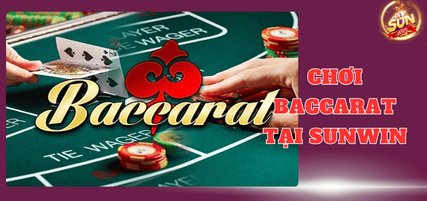 Chơi Baccarat Bất Phân Thắng Bại Cùng Sunwin