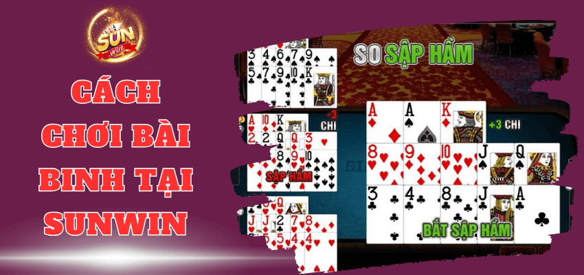 Cách Chơi Bài Binh Tại Cổng Game Sunwin